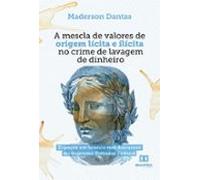 A Mescla De Valores De Origem Lícita E Ilícita No Crime De Lavagem De