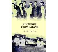 A message from Batang the diary of Z. S. Loftis, M.D., missionary to Tibetans 1911 [Hardcover]