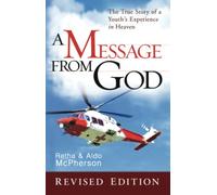A Message From God: The True Story of a Youth's Experience in Heaven