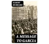 A Message To Garcia (ebook)