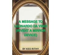 A Message To Leonardo Da Vinci (Invent A Mirror Device): 2 (MESSAGE: DECODED)