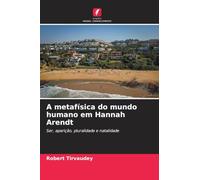 A metafísica do mundo humano em Hannah Arendt: Ser, aparição, pluralidade e natalidade