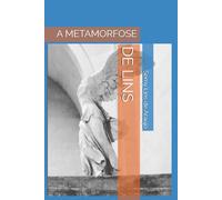 A METAMORFOSE DE LINS: 1ª Parte