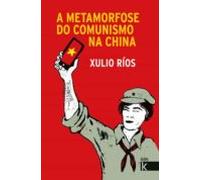 A metamorfose do comunismo na china: Unha historia do partido comunista chino (Ágora K)
