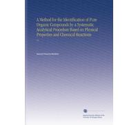 A Method for the Identification of Pure Organic Compounds by a Systematic Analytical Procedure Based on Physical Properties and Chemical Reactions: V.3