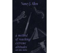 A Method of Reaching Extreme Altitudes and Other Stories: And Other Stories (Lynn and Lynda Miller Southwest Fiction Series)