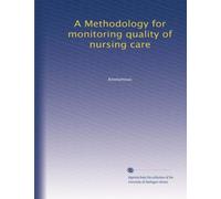 A Methodology for monitoring quality of nursing care