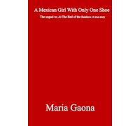 A Mexican Girl With Only One Shoe. A true story.