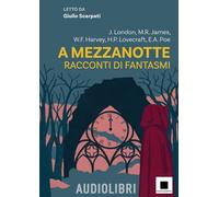 A mezzanotte. Racconti di fantasmi letto da Giulio Scarpati. Con audiolibro (Raccontami. I grandi classici più facili da leggere)