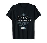 A mi edad I've Seen It All Funny Vintage Cita Camiseta