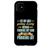 A Mi Edad Tener Suerte Encontrar Coche Divertido Jubilación Senior Carcasa para iPhone 11