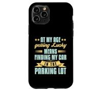 A Mi Edad Tener Suerte Encontrar Coche Divertido Jubilación Senior Carcasa para iPhone 11 Pro
