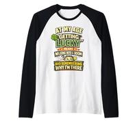 A mi Edad Tener Suerte Significa Recordar por qué Estoy allí Camiseta Manga Raglan