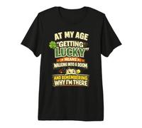A mi Edad Tener Suerte Significa Recordar por qué Estoy allí Camiseta Premium