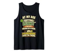A mi Edad Tener Suerte Significa Recordar por qué Estoy allí Camiseta sin Mangas