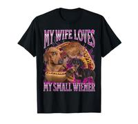 A mi esposa le encanta mi pequeña salchicha divertida y ofensiva Camiseta