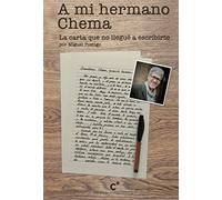 A mi hermano Chema: La carta que no llegué a escribirte (SIN COLECCION)
