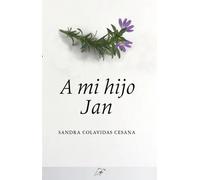 A mi hijo Jan | Sandra Colavidas Cesana