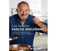 A mi manera: Las recetas fundamentales de la cocina regional española (No Ficción)