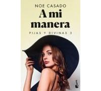 a mi manera (pijas y divinas 3)