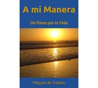 A mi Manera: Un Paseo por la Vida
