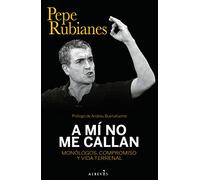 A mi no me callan: Monólogos, compromiso y vida terrenal (LIBROS SINGULARES)