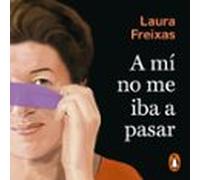 A Mí No Me Iba A Pasar (audiolibro)
