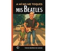 A Mí No Me Toques Mis Beatles