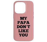 A mi papá no le gustas Carcasa para iPhone 14 Pro