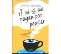 A Mí Sí Me Pagan Por Pensar