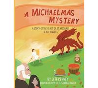 A Michaelmas Mystery: A Story of the Feast of St. Michael and All Angels