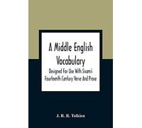 A Middle English Vocabulary. Designed For Use With Sisam’S Fourteenth Century Verse And Prose
