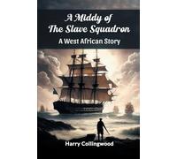 A Middy of the Slave Squadron A West African Story