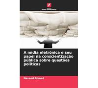 A mídia eletrônica e seu papel na conscientização pública sobre questões políticas