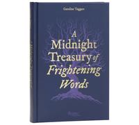 A Midnight Treasury of Frightening Words: The secret history of over 300 macabre and haunting words