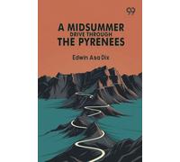 A Midsummer Drive Through The Pyrenees