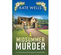 A Midsummer Murder: A BRAND NEW cozy and clever murder mystery from Kate Wells for 2026 (The Malvern Mysteries, 7)