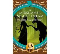 A Midsummer Night's Dream: Magic, Mischief and a Dream of Love