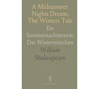 A Midsummer Nights Dream; The Winters Tale: Ein Sommernachtstraum; Das Wintermärchen