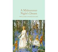 A Midsummer Nights Dream: William Shakespeare (Macmillan Collector's Library)