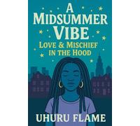 A Midsummer Vibe: Love & Mischief in the Hood