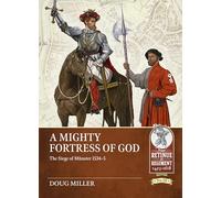 Mighty Fortress of God: The Siege of Munster 1534-5 (From Retinue to Regiment)