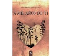A mil años de ti