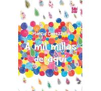 A MIL MILLAS DE AQUI | Marzia Capezzera