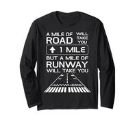 A Mile of Road Will Take You 1 Mile Runway Anywhere Camiseta Manga Larga