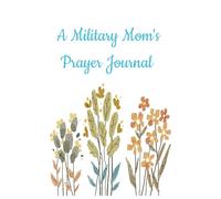 A Military Mom's Prayer Journal
