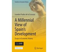 A Millennial View of Spain’s Development: Essays in Economic History (Frontiers in Economic History)