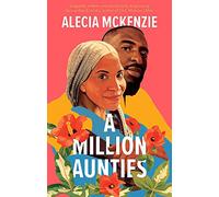 A Million Aunties: An emotional, feel-good novel about friendship, community and family