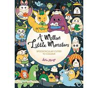 A Million Little Monsters: Spooktacular Cuties to Colour (A Million Creatures to Colour)