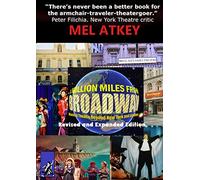 A Million Miles from Broadway Revised and Expanded Edition: Musical Theatre Beyond New York and London